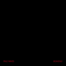 Pale Waves - Heavenly
